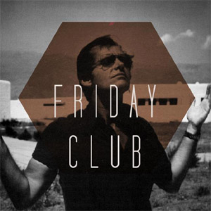 Friday-Club